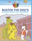 Buster the Dog's Adventures in Coloring : 20 Amazingly Imaginary Fun Coloring Pages: A Coloring Book for Kids and Their Adults - Book