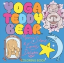 Yoga Teddy Bear Moons, Stars & Earthly Delights : Coloring Book - Book