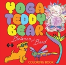 Yoga Teddy Bear Balance & Bend : Coloring Book - Book
