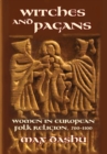Witches and Pagans : Women in European Folk Religion, 700-1100 - Book