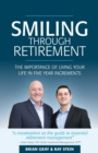 Smiling Through Retirement : The Importance of Living Your Life in Five Year Increments. - Book