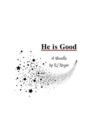 He Is Good : A Novella - Book