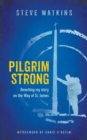 Pilgrim Strong : Rewriting My Story on the Way of St. James - Book