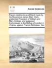 Papers Relating to an Affidavit Made by His Reverence James Blair, Clerk, Pretended President of William and Mary College, and Supposed Commissary to the Bishop of London in Virginia, Against Francis - Book