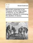 Memorials Presented to the Congress of the United States of America, by the Different Societies Instituted for Promoting the Abolition of Slavery - Book