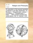 An Exposition of the Several Epistoles Contained in the New Testament, Viz. Romans, I. Thessalonians, James, I. Corinthians, II. Thessalonians, I. Peter. ... with Practial Remarks and Observations. Vo - Book