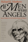 If Men Were Angels : James Madison and the Heartless Empire of Reason - Book