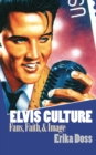 Elvis Culture : Fans, Faith, and Image - Book