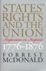 States' Rights and the Union : Imperium in Imperio, 1776-1876 - Book