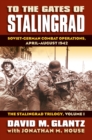 To the Gates of Stalingrad Volume 1 The Stalingrad Trilogy : Soviet-German Combat Operations, April-August 1942 - Book