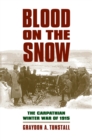 Blood on the Snow : The Carpathian Winter War of 1915 - Book