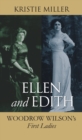Ellen and Edith : Woodrow Wilson's First Ladies - Book