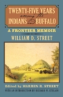Twenty-Five Years among the Indians and Buffalo : A Frontier Memoir - Book
