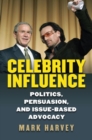 Celebrity Influence : Politics, Persuasion, and Issue-Based Advocacy - Book