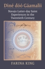 Dine doo Gaamalii : Navajo Latter-day Saint Experiences in the Twentieth Century - Book