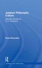 Judaism, Philosophy, Culture : Selected Studies by E. I. J. Rosenthal - Book