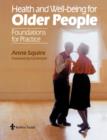Health and Wellbeing for Older People : Foundations for Practice - Book