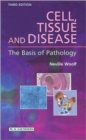 Cell, Tissue and Disease : The Basis of Pathology - Book