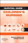 A Survival Guide to Children's Nursing - Book