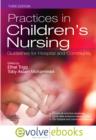 Practices in Children's Nursing Text and Evolve eBooks Package : Guidelines for Hospital and Community - Book