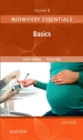Midwifery Essentials: Basics : Volume 1 Volume 1 - Book