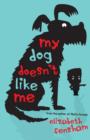 My Dog Doesn't Like Me - Book