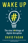 Wake Up: The Nine Hashtags of Digital Disruption - eBook
