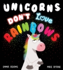Unicorns Don't Love Rainbows HB - Book