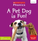 A Pet Dog is Fun! (Set 2) Matched to Little Wandle Letters and Sounds Revised - Book