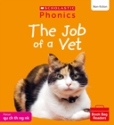 The Job of a Vet (Set 4) Matched to Little Wandle Letters and Sounds Revised - Book