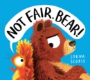 Not Fair, Bear! (PB) - Book
