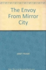 The Envoy from Mirror City - Book