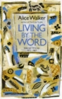 Living by the Word : Selected Writings, 1973-87 - Book