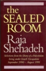 The Sealed Room : Selections from the Diary of a Palestinian Living Under Israeli Occupation, September 1990-August 1991 - Book