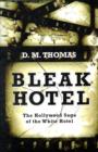 Bleak Hotel : The Hollywood Saga of the White Hotel - Book