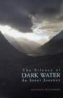 The Silence of Dark Water : An Inner Journey - Book