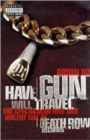 Have Gun Will Travel : Spectacular Rise and Violent Fall of Death Row Records - Book