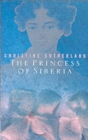 The Princess of Siberia : The Story of Maria Volkonsky and the Decembrist Exiles - Book