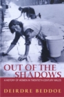 Out of the Shadows : A History of Women in Twentieth-century Wales - Book