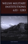 Welsh Military Institutions : c.633-1283 - Book