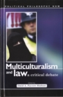 Multiculturalism and Law : A Critical Debate - Book