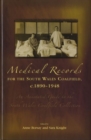 Medical Records for the South Wales Coalfield C. 1890-1948 : An Annotated Guide to the South Wales Coalfield Collection - Book