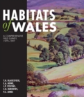 Habitats of Wales : A Comprehensive Field Survey, 1979-1997 - Book