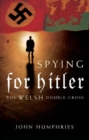 Spying for Hitler : The Welsh Double Cross - Book