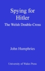 Spying for Hitler : The Welsh Double Cross - eBook
