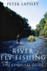River Fly-Fishing : The Complete Guide - Book