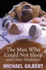 The Man Who Could Not Sleep and Other Mysteries - Book
