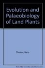 Evolution and Palaeobiology of Land Plants - Book