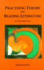 Practising Theory and Reading Literature : An Introduction - Book