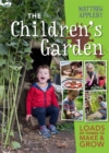 The Children's Garden : Loads of Things to Make and Grow - Book